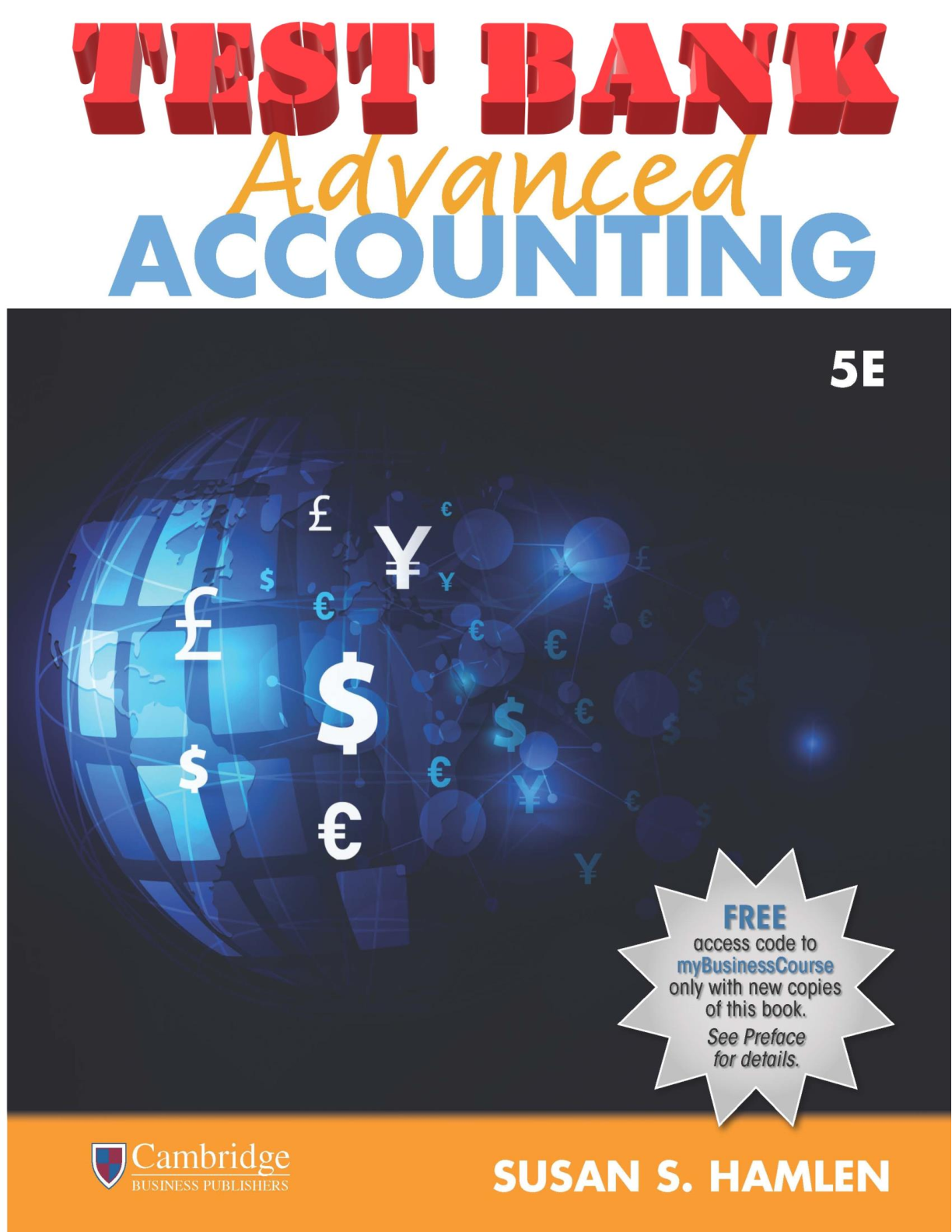 Advanced Accounting, 5th Edition by Hamlen All Chapters 1-16 | TEST BANK.